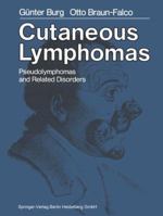 Cutaneous Lymphomas, Pseudolymphomas, and Related Disorders 3662008904 Book Cover