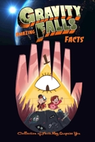 Amazing Gravity Falls Facts: Collection of Facts May Surprise You: Gravity Falls Things You Don't Know B08PX93X9B Book Cover