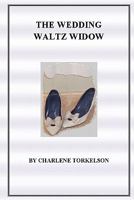 The Wedding Waltz Widow 0615476082 Book Cover