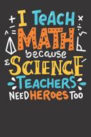 Notebook: Math Teacher Educator Funny Science Hero 1083059017 Book Cover