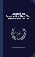 Geological and Topographical Maps Their Interpretation and Use 1016204825 Book Cover