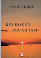 Bir Dokun Bin Ah Isit: Yasamdan Aci Hatiralar (Turkish Edition) B0HFZBCRNX Book Cover