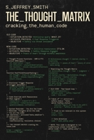 The Thought Matrix: Cracking the Human Code B0FNLZ1Y44 Book Cover