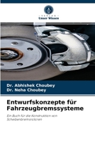 Entwurfskonzepte für Fahrzeugbremssysteme: Ein Buch für die Konstruktion von Scheibenbremsrotoren 6204052985 Book Cover