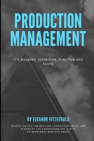 Production Management: it's Meaning, Definition, Function and Scope 1677736046 Book Cover