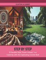 Step by Step: 15 Mandala Style Throws Unleash Your Creativity with this Captivating Crochet Book B0CTL88TV5 Book Cover