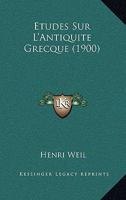 Etudes Sur L'Antiquite Grecque (1900) 2019918072 Book Cover