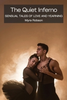 The Quiet Inferno: Sensual Tales of Love and Yearning B0DS3NY4N9 Book Cover