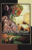 Life on the Flow 1452548633 Book Cover