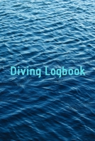 Diving Logbook: HUGE Logbook for 100 DIVES! Scuba Diving Logbook, Diving Journal for Logging Dives, Diver's Notebook, 6 x 9 inch 1695396480 Book Cover