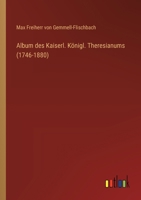 Album des Kaiserl. Königl. Theresianums (1746-1880) 1022765116 Book Cover