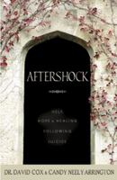 Aftershock: Help, Hope, and Healing in the Wake of Suicide 0805426221 Book Cover