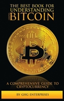 The Best Book for Understanding Crypto & Bitcoin: A Comprehensive Guide to Cryptocurrency: A Comprehensive Guide to Cryptocurrency B0H5V97JR8 Book Cover