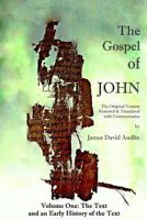 The Gospel of John: The Original Version Restored and Translated With Introduction and Commentaries by James David Audlin 1495225534 Book Cover