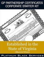 GP Partnership Certificates Corporate Starter Kit: Established in the State of Virginia (Black & White) 1546757740 Book Cover