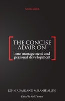 The Concise Adair on Time Management and Personal Development 1854189298 Book Cover