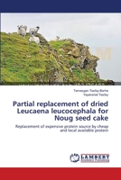 Partial replacement of dried Leucaena leucocephala for Noug seed cake 3659356719 Book Cover