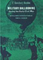 Aeronautics in the Union and Confederate Armies, with a Survey of Military Aeronautics Prior to 1861 0801864429 Book Cover