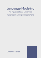 Language Modeling: An Applications-Oriented Approach Using Lexical Data B0FH632K9R Book Cover