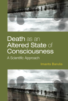 Death as an Altered State of Consciousness: A Scientific Approach 1433837692 Book Cover