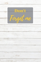 Don't Forget Me: White Wood Wall Texture of The Beach House.Internet Password Logbook with alphabetical tabs.Personal Address of websites, usernames, passwords notebook/Journal/Organizer/Keeper.Large  1705788971 Book Cover