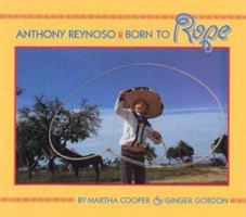 Anthony Reynoso: Born to Rope 039571690X Book Cover