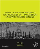 Inspection and Monitoring Technologies of Transmission Lines with Remote Sensing 0128126442 Book Cover