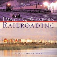 Images of Western Railroading 0760315744 Book Cover
