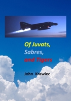 Of Juvats, Sabres, and Tigers 1304939529 Book Cover