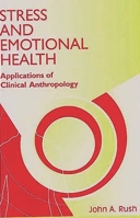 Stress and Emotional Health: Applications of Clinical Anthropology 0865692912 Book Cover
