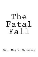 The Fatal Fall 148205020X Book Cover