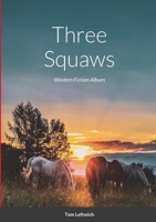 Three Squaws: Western Fiction Album 1678002151 Book Cover