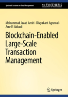 Blockchain-Enabled Large-Scale Transaction Management (Synthesis Lectures on Data Management) 3031910575 Book Cover