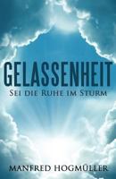 Gelassenheit: Sei die Ruhe im Sturm 1540730204 Book Cover