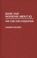 Sense and Nonsense about IQ: The Case for Uniqueness 0275939111 Book Cover