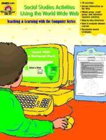 Social Studies Activities Using the World Wide Web : Grade 4-6+ 1557997292 Book Cover