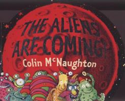 The Aliens Are Coming! 0763639044 Book Cover