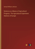 Science as a Means of Agricultural Progress. The Agricultural Experiment Stations of Europe 3385385261 Book Cover