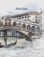 Sketch Book: Venice Italy Themed Personalized Artist Sketchbook For Drawing and Creative Doodling 1677219513 Book Cover