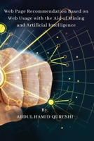 Web Page Recommendation Based on Web Usage with the Aid of Mining and Artificial Intelligence 755697085X Book Cover