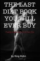 The Last Diet Book You Will Ever Buy: Twenty-Eight Days to a New You 1511530928 Book Cover