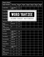 Word Yahtzee Score Sheet: Word Yahtzee Game Record Keeper Book, Word Yahtzee Scoresheet, Word Yahtzee Score Card, Keep Track of all the scores with ... Black Cover, Size 8.5 x 11 Inch, 100 Pages 1725186713 Book Cover