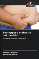 Sovrappeso e obesità nei bambini: Un'epidemia dalle mille sfaccettature 6206016013 Book Cover