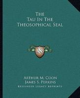 The Tau In The Theosophical Seal 1425355846 Book Cover