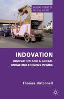 Indovation: Innovation and a Global Knowledge Economy in India 1137027401 Book Cover