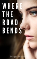 Where the Road Bends 1733755683 Book Cover