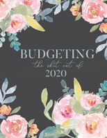 Budgeting The Shit Out Of 2020: Simple Monthly Budget Planner. Finance Journal Organizer. Track your bills, expenses, debt and savings. 1702186199 Book Cover