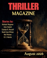 Thriller Magazine: August 2026 Issue (Thriller Magazine Series: Crime, Noir, & Psychological Suspense) B0H8423S5J Book Cover