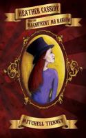 Heather Cassidy and the Magnificent Mr Harlow 0994589786 Book Cover