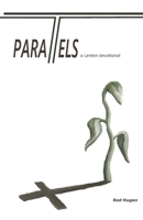 Parallels: A Lenten Devotional 172751047X Book Cover